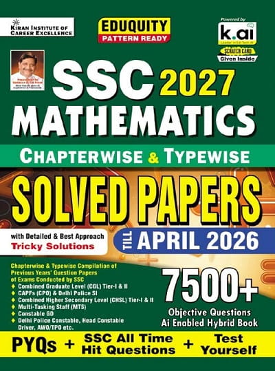 Kiran's SSC 2027 Mathematics Chapterwise & Typewise Solved Papers till April 2026 - 7500+ Objective Questions with Detailed Tricky Solutions | Eduquity Pattern Ready | AI Enabled Hybrid Book for CGL, CHSL, CPO, MTS, Constable, GD, etc. 
Kiran Institute