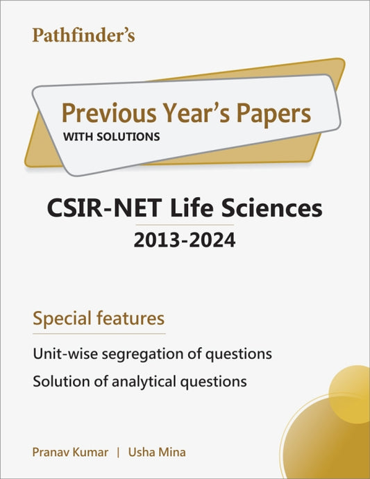 Pathfinder's
PYQs : CSIR-UGC-NET Life Sciences
YEAR 2013 to 2024
Unit -wise segregated questions with solution
Useful for - CSIR-NET Life Sciences