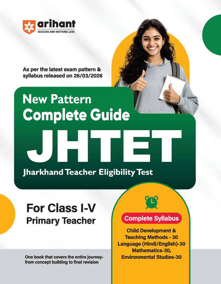 Study Guide JHTET 2026 (Jharkhand Teacher Eligibility Test) | Primary Teacher Class 1–5| Based on Latest Exam Pattern (26 March 2026)|Arihant|