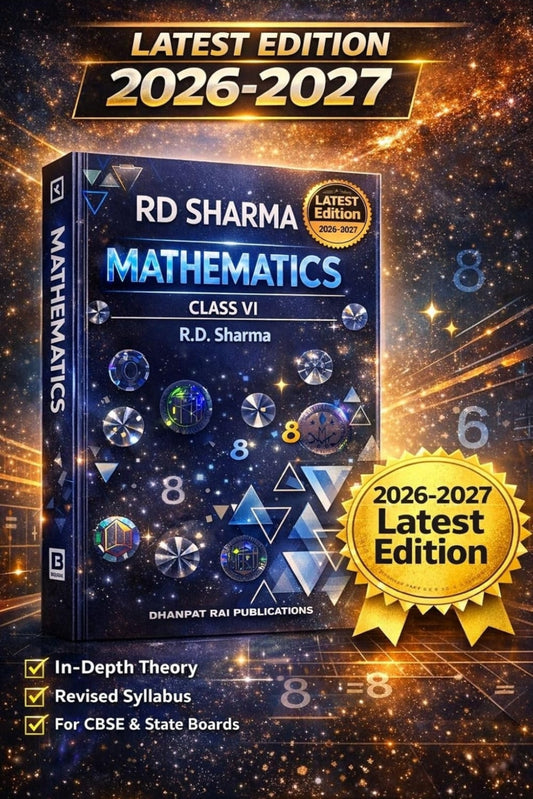 R D SHARMA
RD Sharma Mathematics Class 6, Latest Edition 2026-2027, CBSE & State Boards, Revised Syllabus ( DHANPAT RAI PUBLICATION)