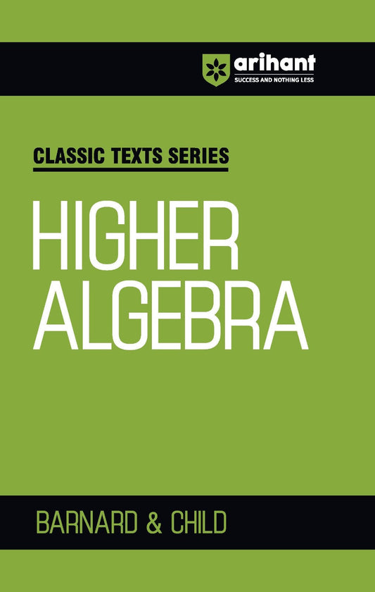 Classic Texts Series - Higher Algebra | By Barnard & Child