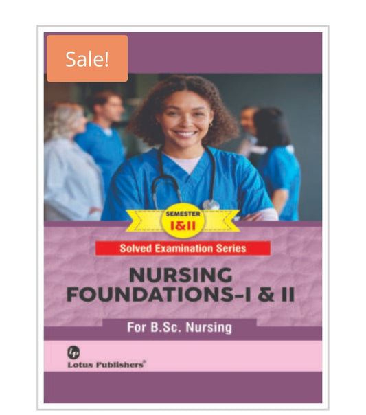 Nursing Foundations-I & II - Solved Examination Series for http://B.Sc. Nursing Semester-I & II  
Publisher:  
Lotus Publishers  
Author:  
Not mentioned on cover.