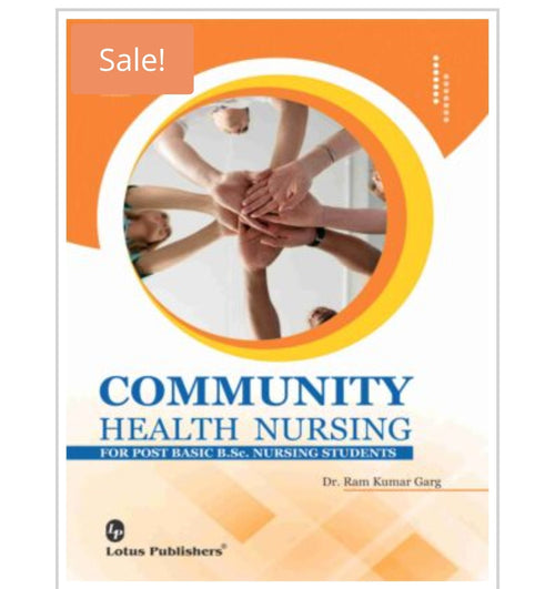 Community Health Nursing  
For Post Basic B.Sc. Nursing Students  
Publisher:  
Lotus Publishers  
Author:  
Dr. Ram Kumar Garg