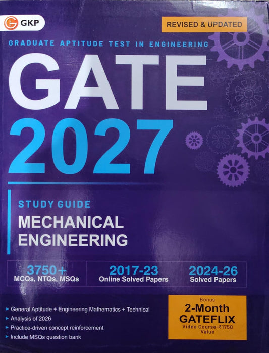 GATE 2027 Study Guide - Mechanical Engineering - GKP - Revised & Updated Edition - 3750+ MCQs, NTQs, MSQs - 2017-2026 Solved Papers - With Bonus 2-Month GATEFLIX Video Course