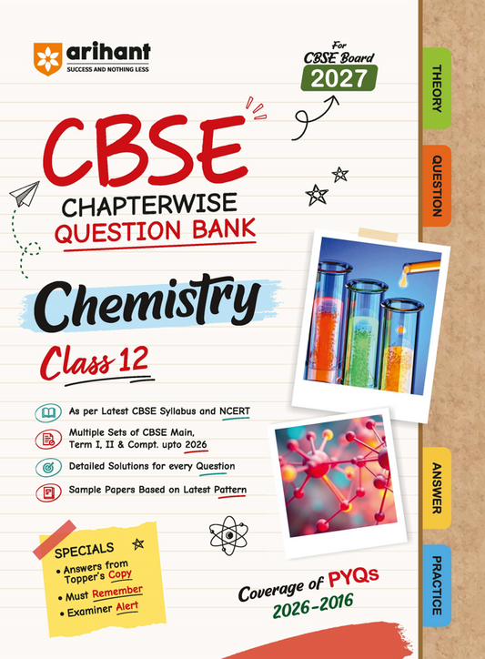 CBSE Chemistry Class 12 Chapterwise Question Bank for Board Exam 2027 | PYQs with Revision Theory, Detailed Solutions, Exam Tips & Sample Papers as per Latest CBSE Syllabus & Exam Pattern|Arihant|