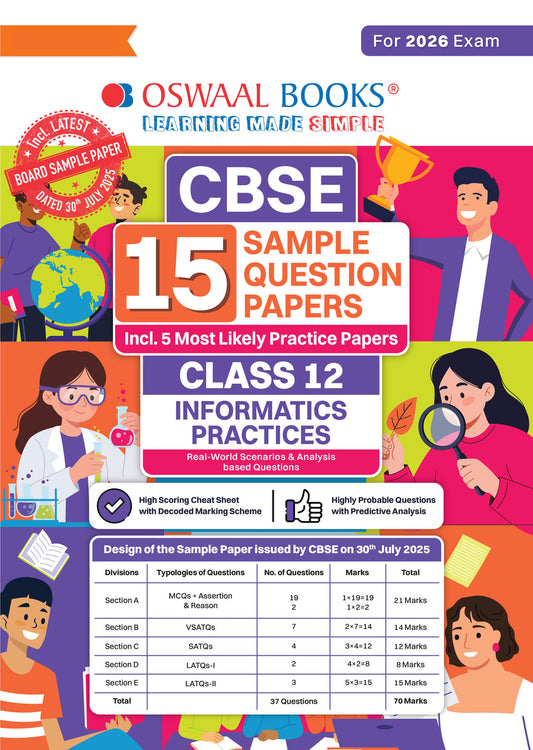 CBSE 15 Sample Question Papers Class 12 Informatics Practices for 2026 Board Exam (As per CBSE Sample Question Paper issued on 30 July 2025), recommended by 2025 CBSE Toppers with Chapter wise Highly Probable Questions । Oswaal।