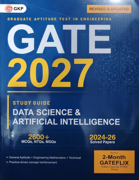 GATE 2027 Study Guide - Data Science & Artificial Intelligence - GKP - Revised & Updated Edition - 2600+ MCQs, NTQs, MSQs - 2024-2026 Solved Papers - With Bonus 2-Month GATEFLIX Video Course