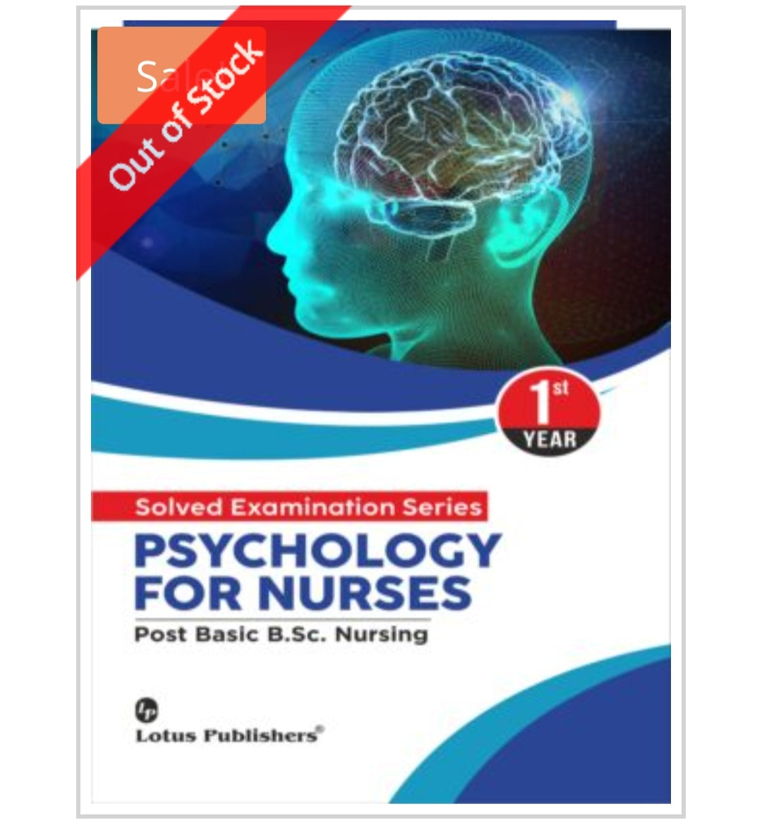 SOLVED EXAMINATION SERIES  
PSYCHOLOGY FOR NURSES  
Post Basic B.Sc. Nursing  1st YEAR  
Publisher:  Lotus Publishers  
Author:  
Cover ਤੇ author name visible ਨਹੀਂ ਹੈ।
