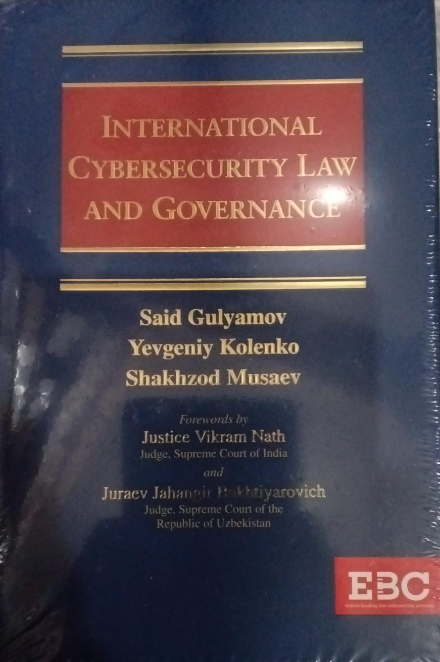 INTERNATIONAL CYBERSECURITY LAW AND GOVERNANCE
EBC - Eastern Book Company  
Said Gulyamov Yevgeniy kolenko