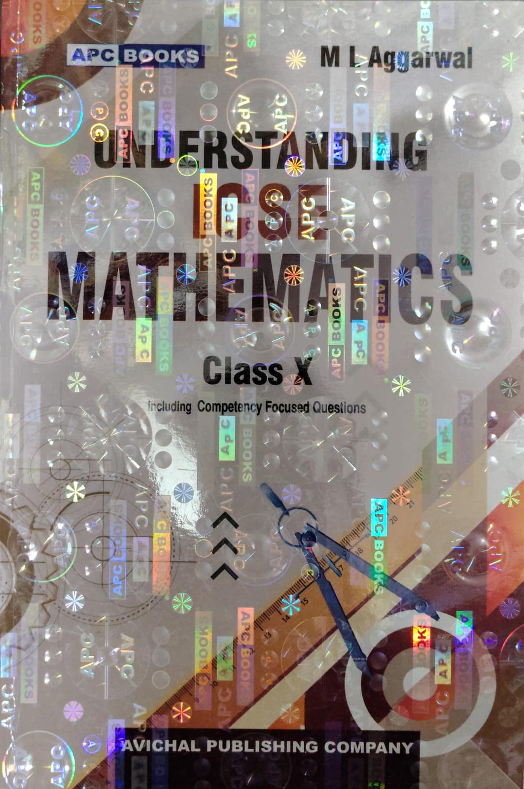 Understanding ICSEq Mathematics - Class 10 - Including Competency Focused Questions - By M L Aggarwal - APC Books / Avichal Publishing Company
