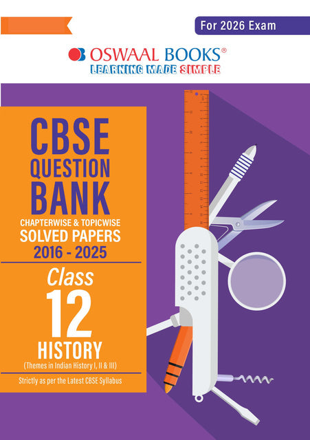 CBSE Question Bank Class 12 History, Chapterwise And Topicwise Solved Papers For Board Exams 2026| Oswaal