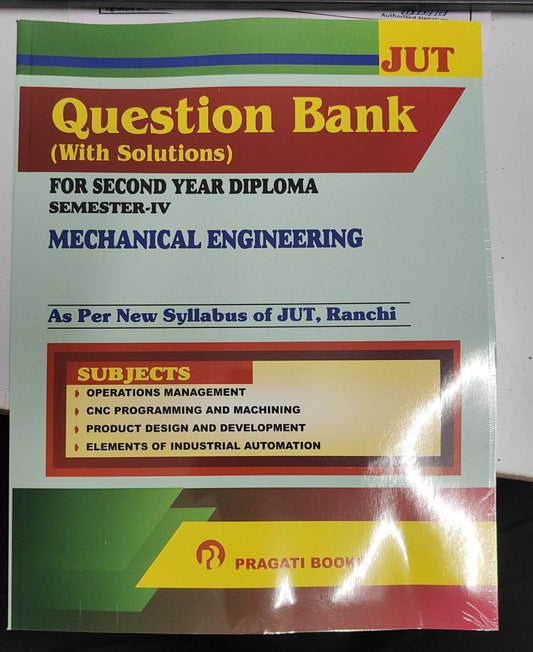 Question Bank (With Solutions) For Mechanical Engineering - Second Year Diploma Semester-IV - As Per New Syllabus of JUT, Ranchi - Operations Management, CNC Programming and Machining, Product Design and Development, Elements (Nirali Prakashan JUT)