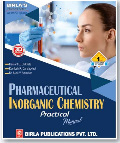 Pharmaceutical Inorganic Chemistry Practical Manual | 1st Semester http://B.Pharm | Hemant U. Chikhale, Kamlesh R. Dandagvhal, Dr. Sunil V. Amrutkar | Birla Publications Pvt. Ltd.