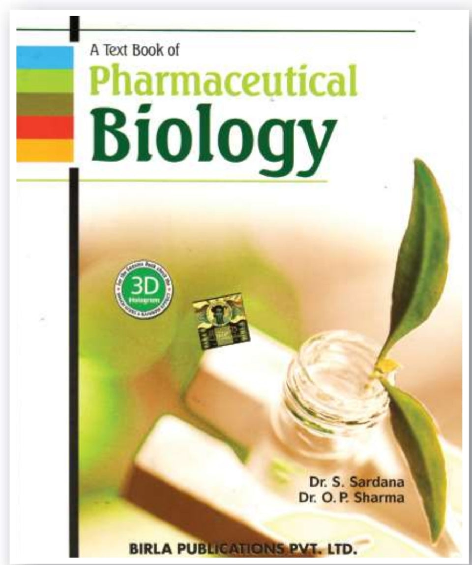 A Text Book of Pharmaceutical Biology | Dr. S. Sardana & Dr. O. P. Sharma | Birla Publications Pvt. Ltd.