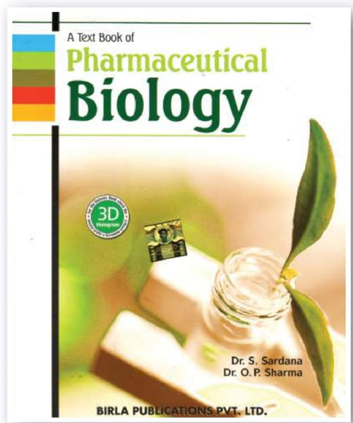 A Text Book of Pharmaceutical Biology | Dr. S. Sardana & Dr. O. P. Sharma | Birla Publications Pvt. Ltd.