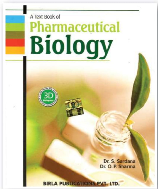 A Text Book of Pharmaceutical Biology | Dr. S. Sardana & Dr. O. P. Sharma | Birla Publications Pvt. Ltd.