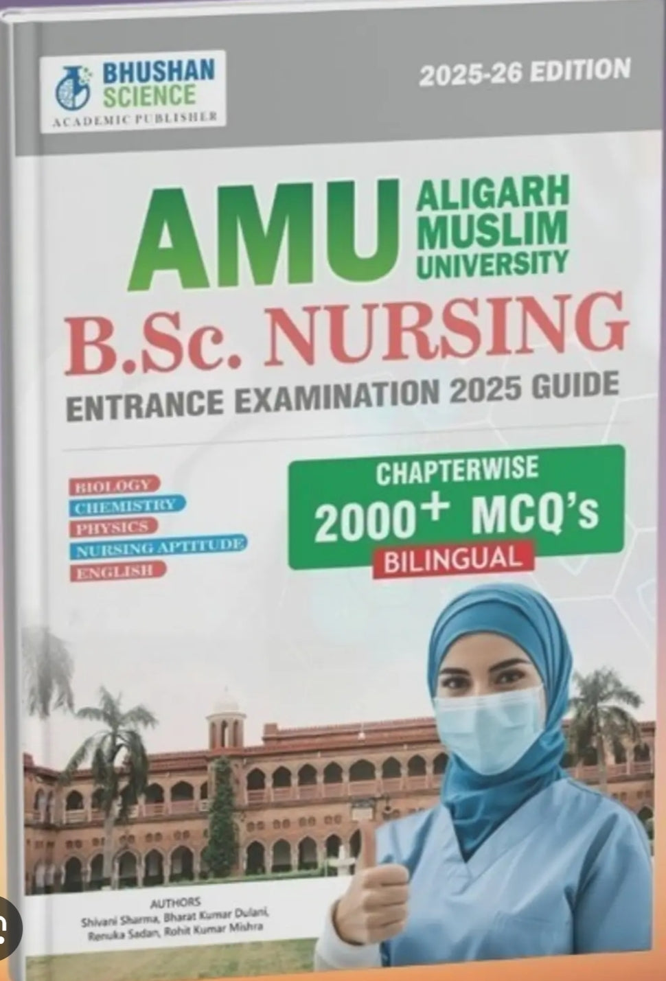 AMU Aligarh Muslim University B.Sc. Nursing Entrance Examination 2025 Guide 2025-26 Edition | Biology Chemistry Physics Nursing Aptitude English - Chapter wise 2000+ MCQs Bilingual | Bhushan Science Academic Publisher