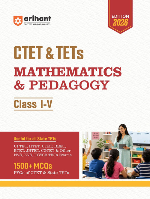 Arihant CTET & TETs Mathematics & Pedagogy Class I-V Edition 2026