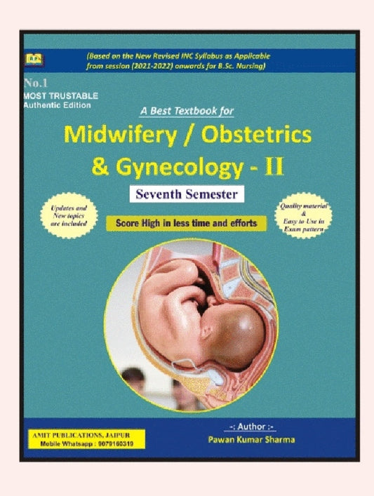 A Best Textbook for Midwifery / Obstetrics & Gynecology - II - Seventh Semester - Based on New Revised INC Syllabus 2021-2022 for http://B.Sc. Nursing - No.1 Most Trustable Authentic Edition - By Pawan Kumar Sharma - Amit Publications