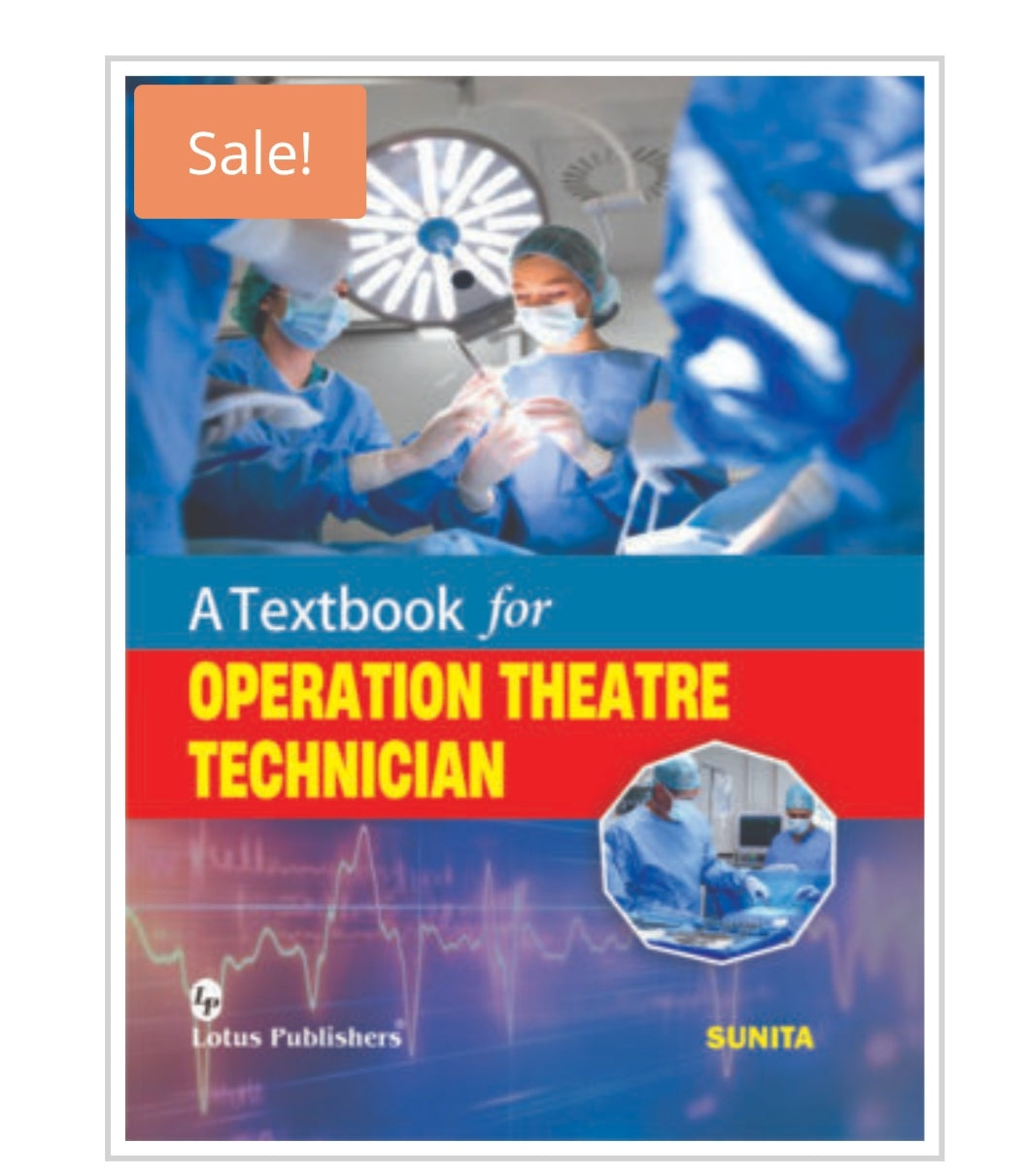 A Textbook for Operation Theatre Technician  
Publisher:  
Lotus Publishers  
Author:  
Sunita
