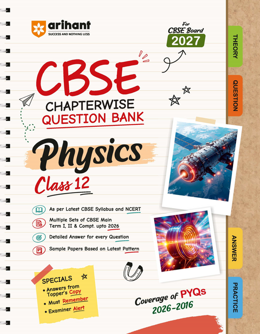 CBSE Physics Class 12 Chapterwise Question Bank for Board Exam 2027 | Chapterwise PYQs with Revision Theory, Detailed Solutions, Exam Tips & Sample Papers as per Latest CBSE Syllabus & Exam Pattern|Arihant|