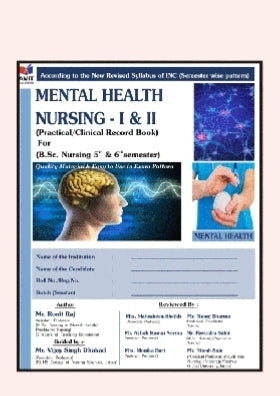 MENTAL HEALTH NURSING - I & II  
_(Practical/Clinical Record Book)_  
For B.Sc. Nursing 5th & 6th semester  
_Quality Nursing Care from Womb to Tomb Pattern_  
_According Semester wise pattern)(Amit Publication)
Mr.Ronit Raj