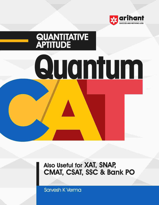 Quantitative Aptitude Quantum CAT Also useful for XAT, CMAT, CSAT, SSC & Bank PO