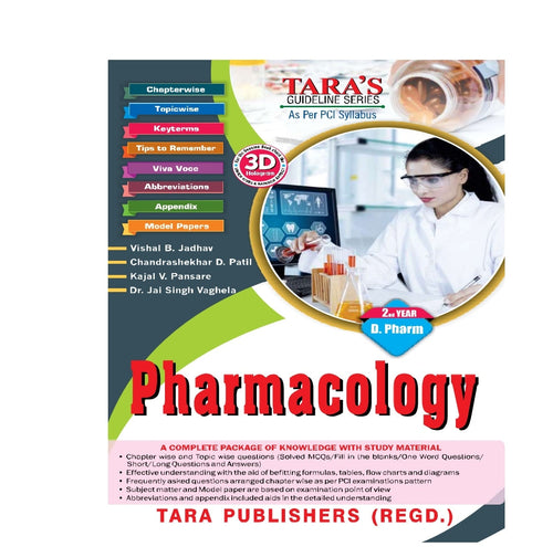 Pharmacology | Textbook | 2nd Year /D.Pharm | Vishal B. Jadhav, Chandrashekhar D. Patil, Kajal V. Pansare, Dr. Jai Singh Vaghela | Tara's Guideline Series | Tara Publishers (Regd.)