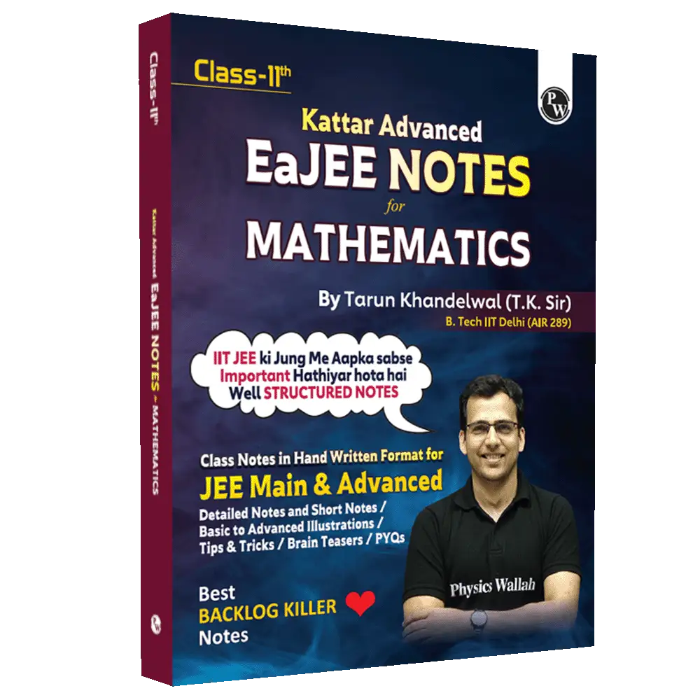 EaJEE Handwritten Notes For Mathematics Class 11 JEE Main & Advanced By Tarun Khandelwal (T.K. Sir) | Chapterwise and Topicwise Questions | Handpicked PYQs
By PW