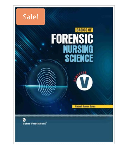Basics of Forensic Nursing Science  
Semester V 
Publisher:  
Lotus Publishers  
Author:  
Rakesh Kumar Goree