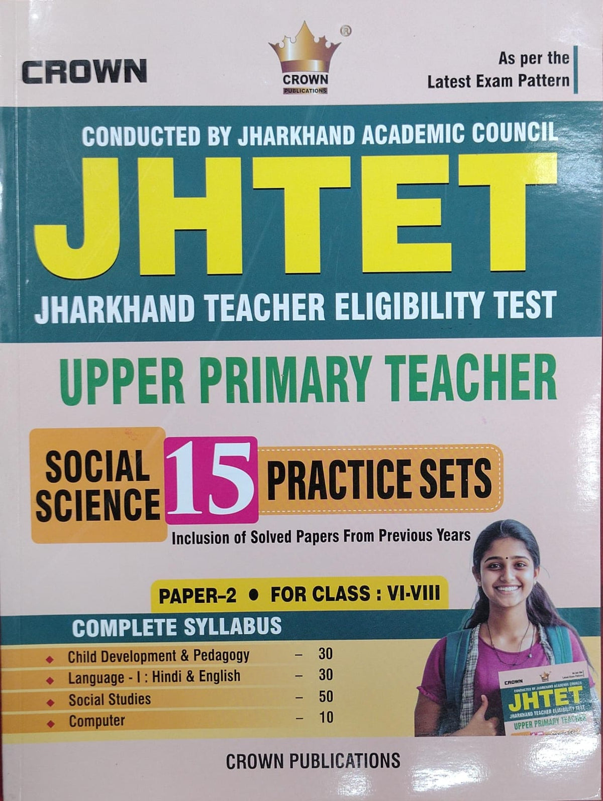 Crown JHTET Jharkhand Teacher Eligibility Test Upper Primary Teacher Social Science 15 Practice Sets | Inclusion of Solved Papers From Previous Years | Paper-2 For Class VI-VIII | As Per Latest Exam Pattern | Crown Publications