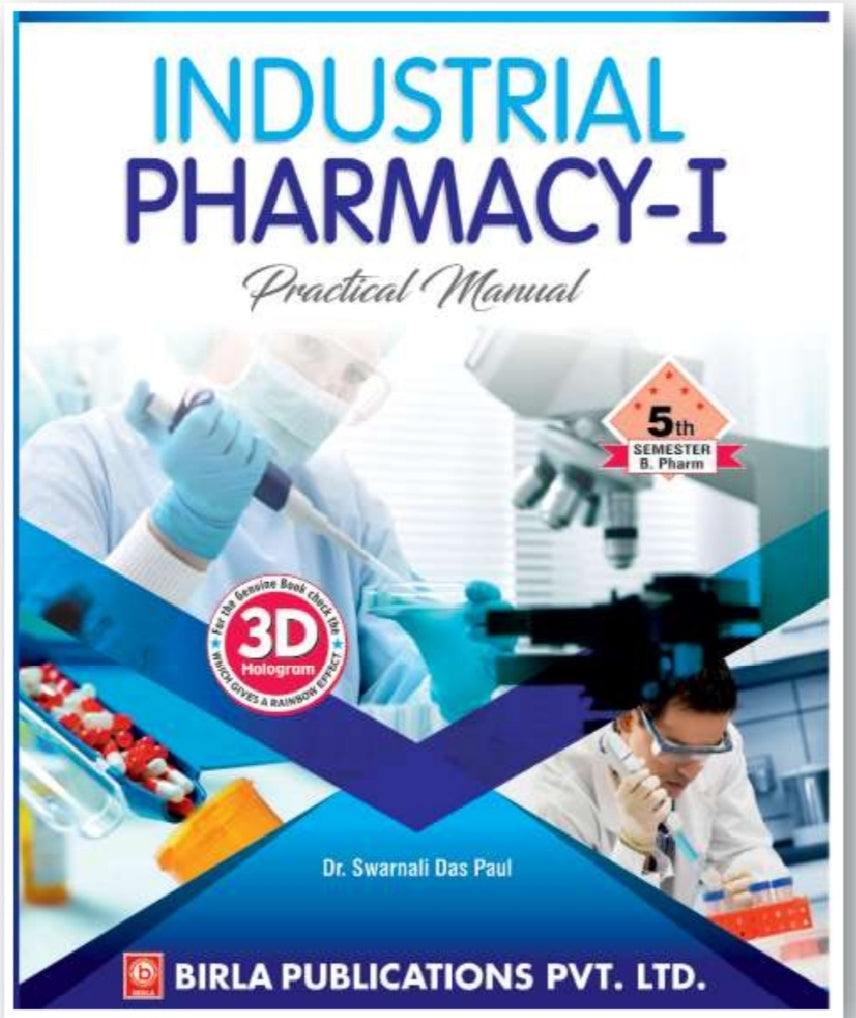 Industrial Pharmacy-I Practical Manual B.Pharm Semester V | Dr. Swarnali Das Paul | As per PCI Syllabus | Birla Publications Pvt. Ltd.