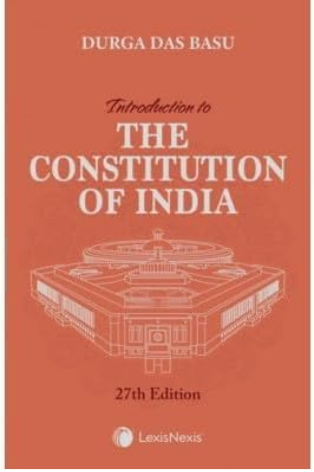 D D Basu
INTRODUCTION TO THE CONSITUTION OF INDIA 27th/EDI NEW