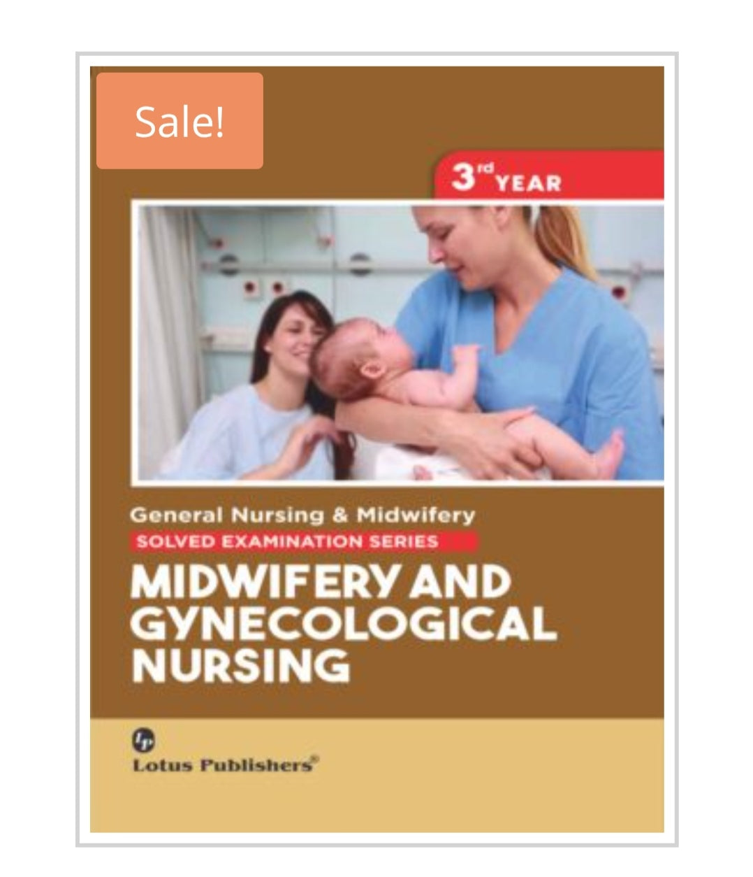 Midwifery and Gynecological Nursing  
Publisher:  
Lotus Publishers  
Author name:  
Not visible on cover.