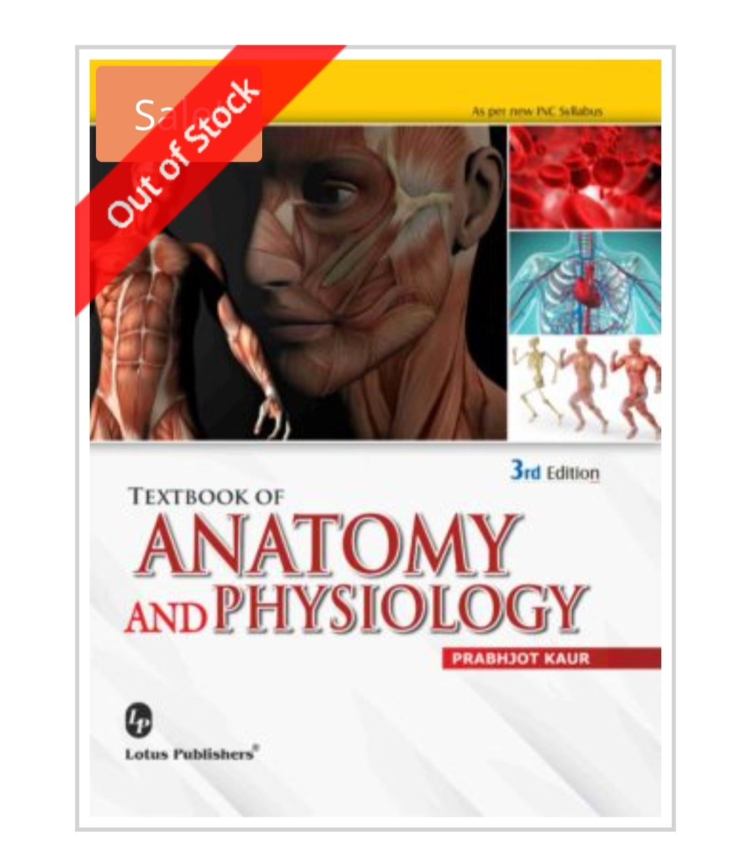 Textbook of ANATOMY AND PHYSIOLOGY - 3rd Edition  
Publisher:  
Lotus Publishers  
Author:  
Prabhjot Kaur