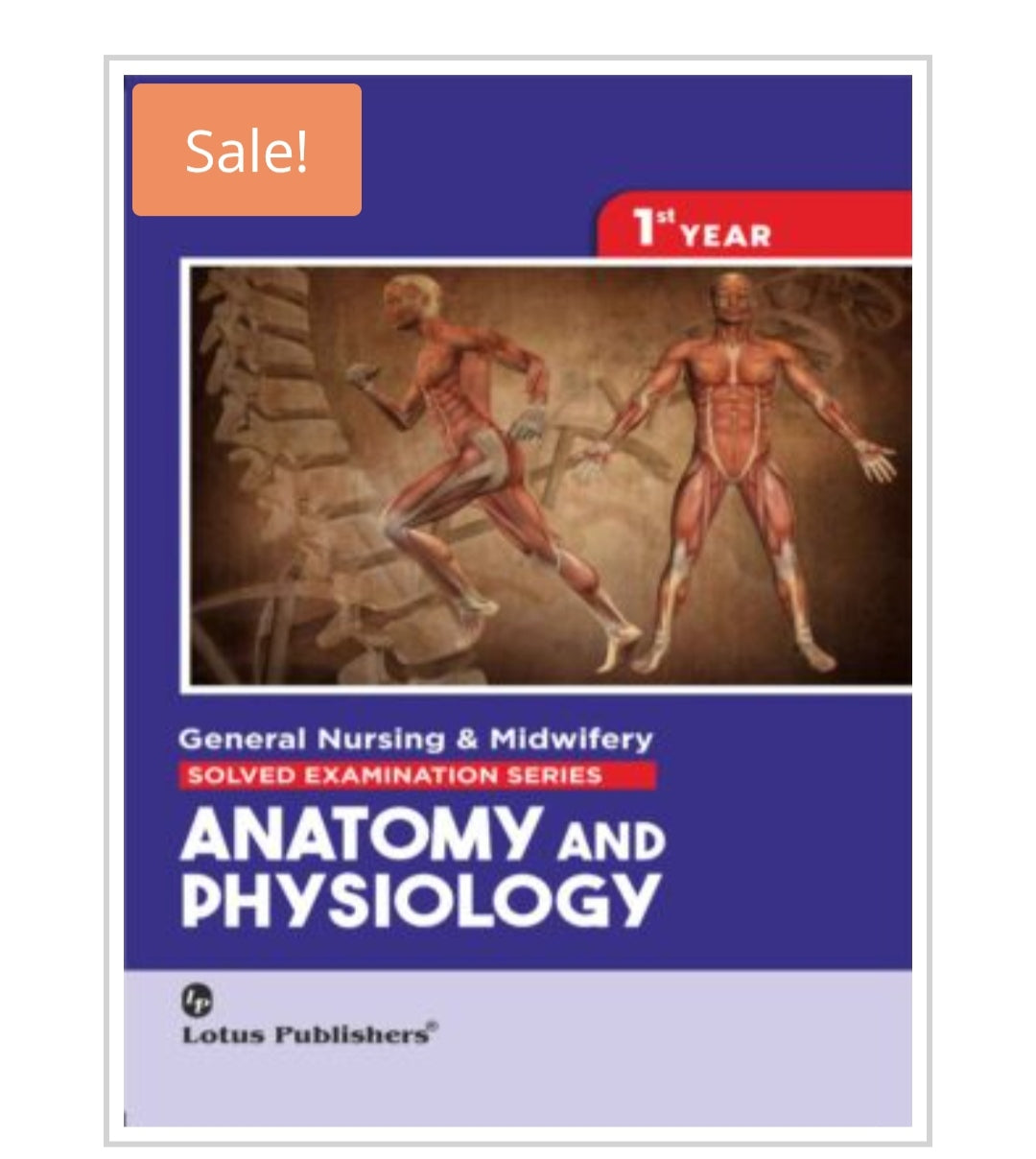 General Nursing & Midwifery Solved Examination Series  
ANATOMY AND PHYSIOLOGY - 1st YEAR  
Publisher:  
Lotus Publishers  
Authors:  
Not visible on cover.