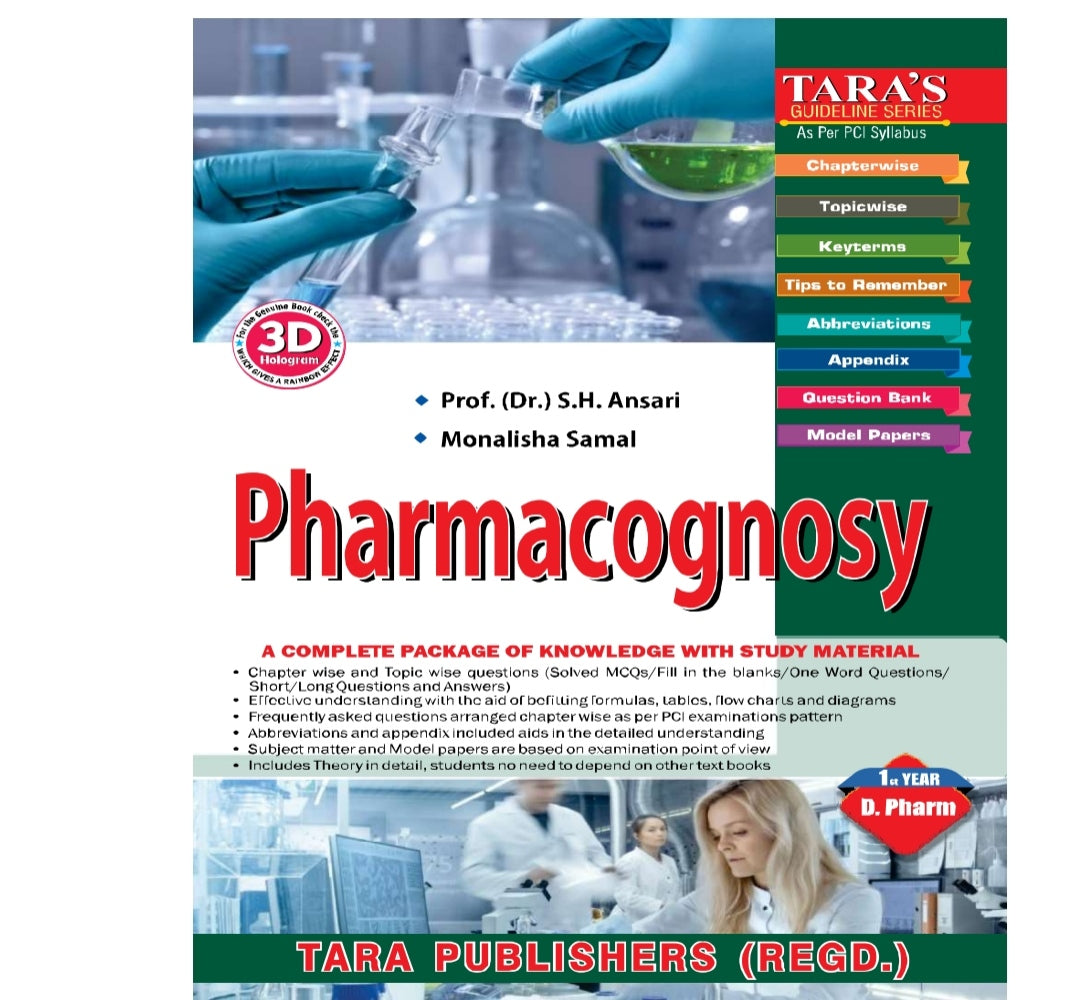 Pharmacognosy | Textbook | 1st Year /D.Pharm | Prof. (Dr.) S.H. Ansari, Monalisha Samal | Tara's Guideline Series | Tara Publishers (Regd.)