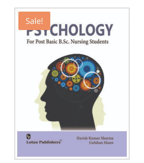 PSYCHOLOGY For Post Basic B.Sc. Nursing Students  
Publisher:  
Lotus Publishers  
Authors:  
Harish Kumar Sharma  
Gulshan Mann