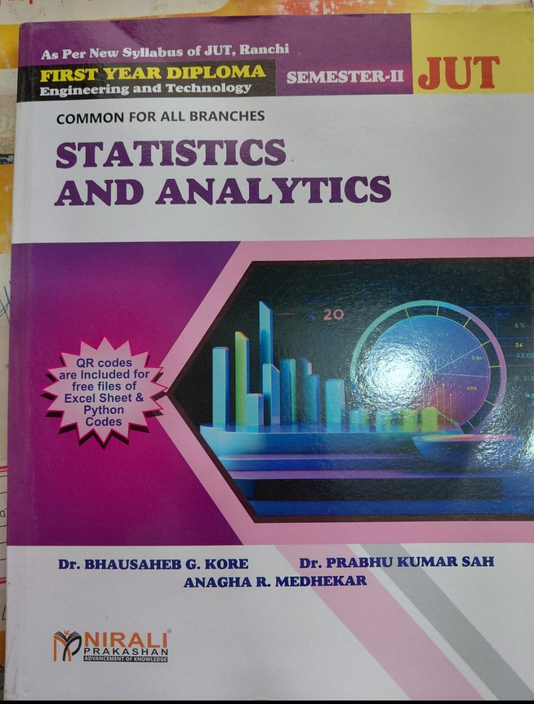 Statistics and Analytics - First Year Diploma Semester-II - As Per New Syllabus of JUT, Ranchi - Common for All Branches - Nirali Prakashan(JUT)