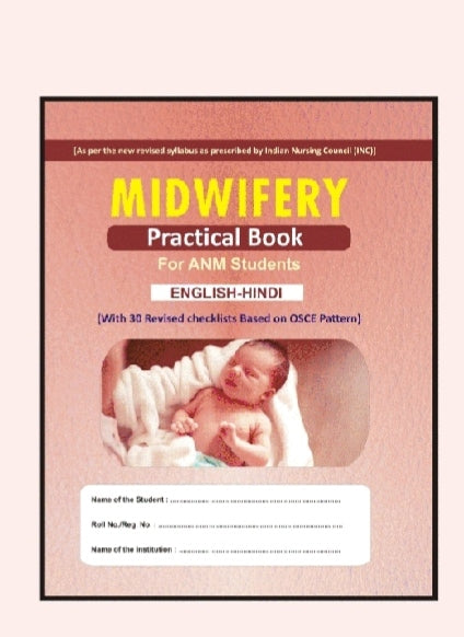 MIDWIFERY Practical Book For ANM Students (English - Hindi) | With 30 Revised Checklists Based on OSCE Pattern | As per the new revised syllabus as prescribed by Indian Nursing Council (INC)  
Publication :- Amit Publication