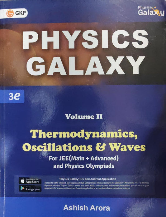 Physics Galaxy - Volume II - Thermodynamics, Oscillations & Waves - 3e - For JEE (Main + Advanced) and Physics Olympiads - Ashish Arora - GKP