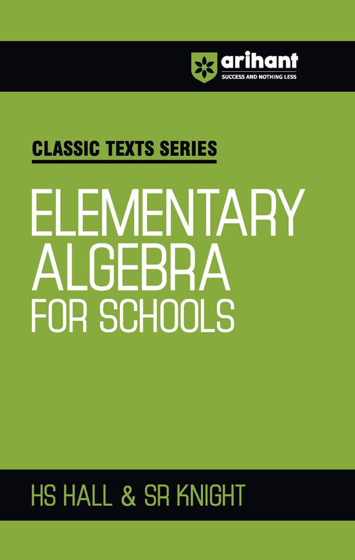 Classic Texts Series - Elementary Algebra for Schools | HS Hall & Sr Knight