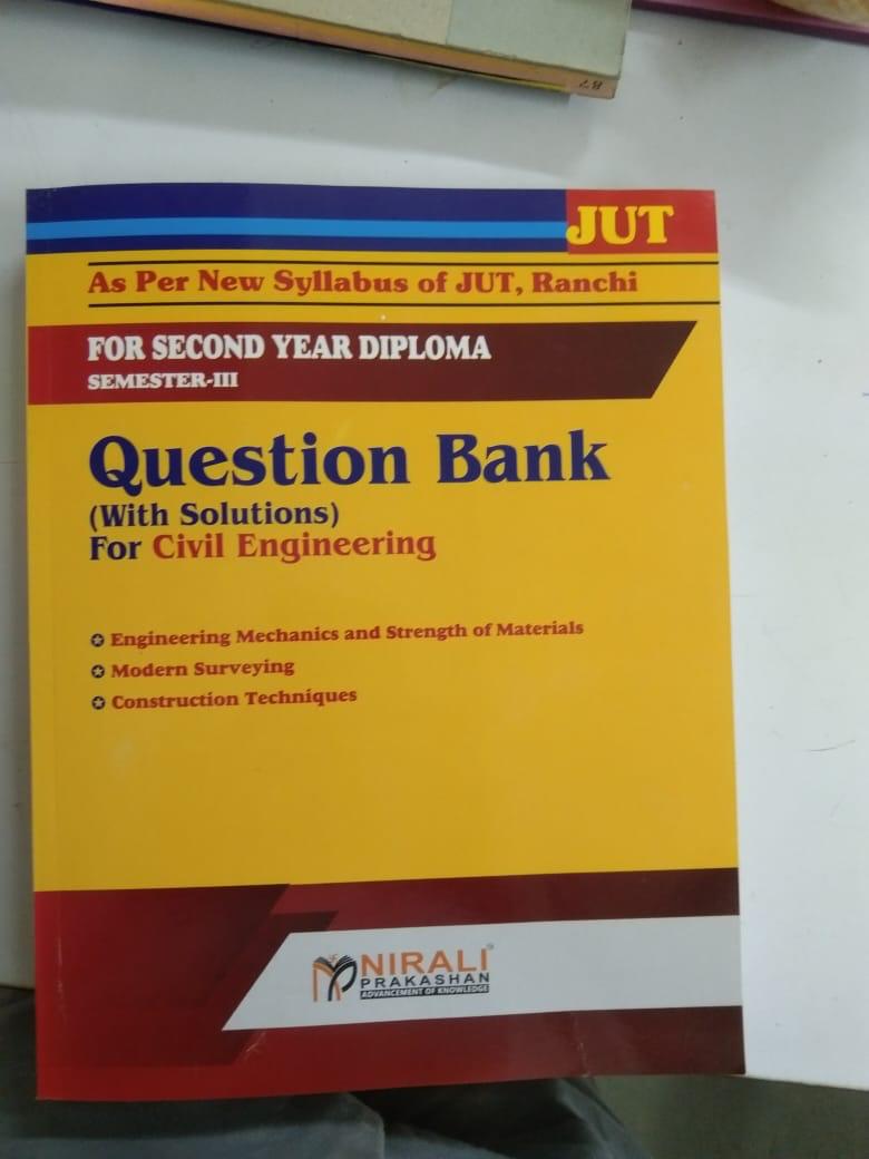 Question Bank (With Solutions) For Civil Engineering - Second Year Diploma Semester-III - As Per New Syllabus of JUT, Ranchi - Engineering Mechanics and Strength of Materials, Modern Surveying, Construction Techniques - Nirali Prakashan(JUT)