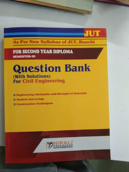Question Bank (With Solutions) For Civil Engineering - Second Year Diploma Semester-III - As Per New Syllabus of JUT, Ranchi - Engineering Mechanics and Strength of Materials, Modern Surveying, Construction Techniques - Nirali Prakashan(JUT)