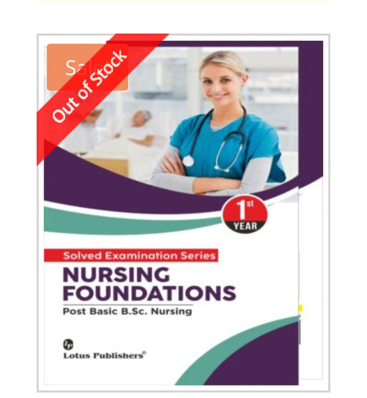 Solved Examination Series  
NURSING FOUNDATIONS  
Post Basic B.Sc. Nursing  1st YEAR  
Publisher:  Lotus Publishers  
Author:  
Cover ਤੇ author name visible ਨਹੀਂ ਹੈ।