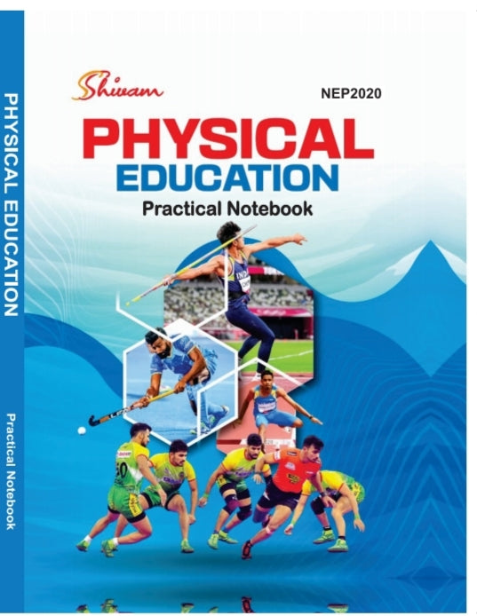 S. Shivam Physical Education Practical Notebook NEP 2020 For Class 11 and 12 | CBSE Physical Education Lab Manual Record File