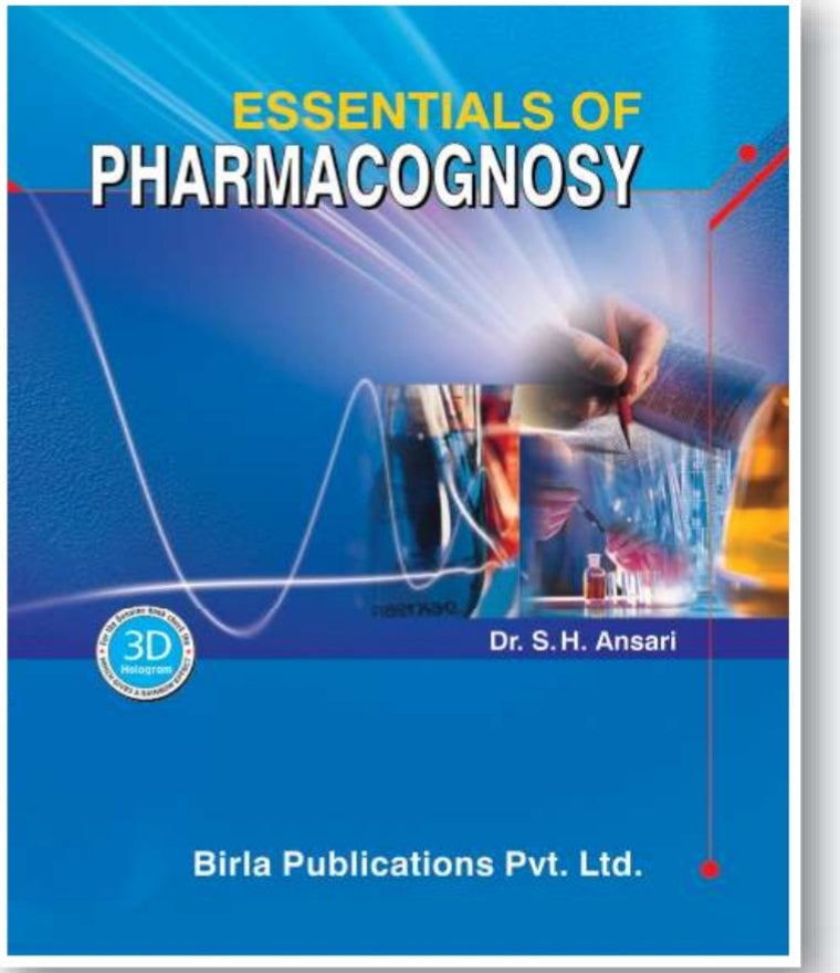 Essentials of Pharmacognosy | Dr. S. H. Ansari | Birla Publications Pvt. Ltd.