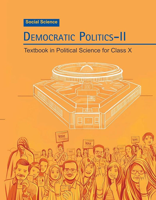 Democratic Politics - II - Textbook in Political Science for Class X(NCERT)
