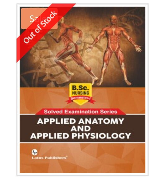 SOLVED EXAMINATION SERIES  
APPLIED ANATOMY AND APPLIED PHYSIOLOGY B.Sc. Nursing Semester-I  
Publisher:  Lotus Publishers  
Author:  
Cover ਤੇ author name visible ਨਹੀਂ ਹੈ।