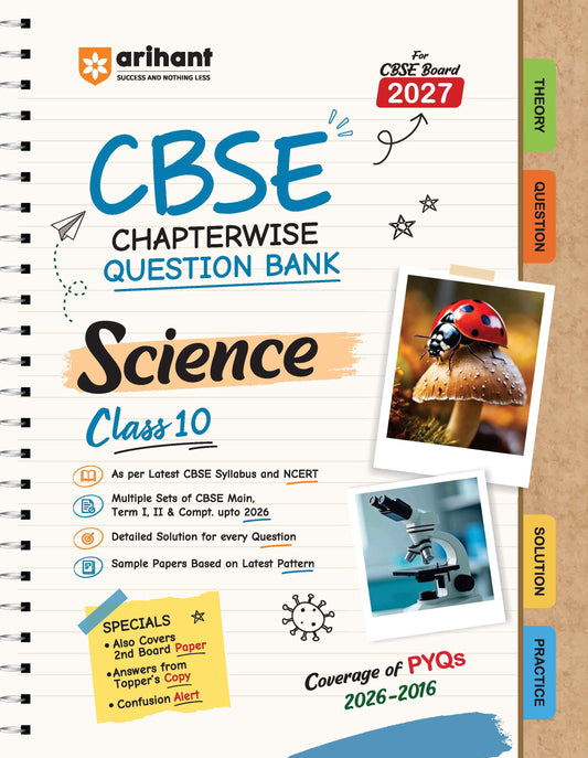 CBSE Science Class 10 Chapterwise Question Bank for Board Exam 2027 | 1Chapterwise PYQs with Revision Theory, Detailed Solutions, Exam Tips & Sample Papers as per Latest CBSE Syllabus & Exam Pattern/arihant/